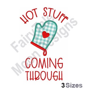 APPLIQUE Kitchen Cooking Gloves - Machine Embroidery Design, Hot Stuff Coming Through, Oven Mitts Embroidery Applique Design