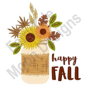 Happy Fall - Machine Embroidery Design, Autumn Harvest Embroidery Pattern, Glass Vase Embroidery, Sunflowers Embroidery, Thanksgiving Design