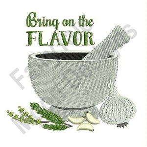 Bring On The Flavor - Machine Embroidery Design, Mortar and Pestle Embroidery Pattern, Garlic & Herbs Grinder Embroidery Design