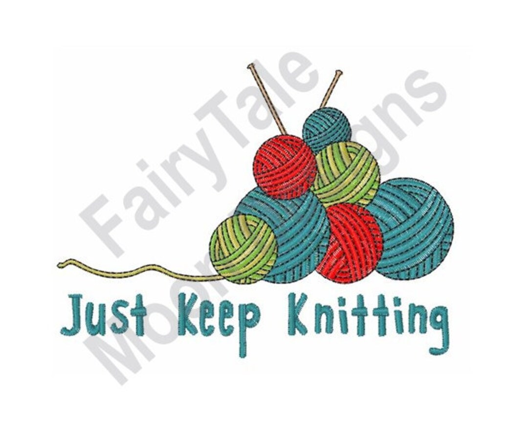 Just Keep Knitting Machine Embroidery Design Knitting Yarn Etsy