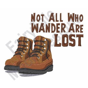 Not All Who Wander Are Lost - Machine Embroidery Design, Hiking Boots Embroidery Pattern, Walking Boots Design, Hiker Boots Design