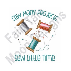 May include: Sew many projects, sew little time.  An embroidery design featuring three spools of thread in red, gray, and teal, with a few scattered pins.