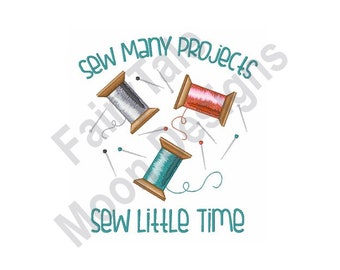 May include: Sew many projects, sew little time.  An embroidery design featuring three spools of thread in red, gray, and teal, with a few scattered pins.