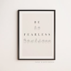 Be Fearless Poster, Sign Language Art, Printable Wall Art, Sign Language Gifts, Minimalist Poster, Minimalist Decor, ASL Printable Poster