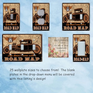 May include: A set of 25 vintage-style light switch plates featuring a black hot rod car with Route 66 imagery. The plates are available in various sizes and feature the text "Life doesn't come with a road map".