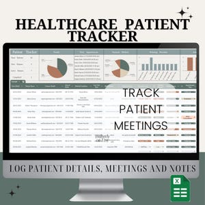 May include: A computer screen displaying a spreadsheet with the title "Healthcare Patient Tracker". The spreadsheet includes columns for patient name, contact details, medical condition, and appointment details. The screen also includes a pie chart and bar graph.