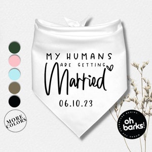 My Humans are Getting Married Bandana • Bandana Dog Bandana•  Engagement Bandana• Engagement Announcement Dog Bandana • Dog wedding bandana