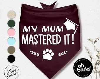 Graduation Dog Bandana • Mom graduated 2024 Dog Bandana • My Mom Mastered it Dog bandana • Class of 2024 Dog Bandana • Graduation gifts