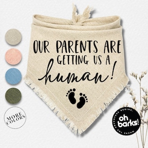 Baby Announcement My Parents are getting me a Human • Big Sis Bro Dog Bandana • Baby Announcement • FRAYING edge Bandana