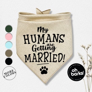 My Humans are Getting Married Dog Bandana • Engagement Bandana • Wedding Bandana• Announcement Dog Bandana • Dog wedding bandana