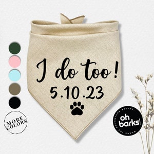 I DO TOO  Dog Bandana • Wedding Bandana for Dog • Dog Bandana•  Engagement signs • Engagement Announcement Dog Bandana • Dog wedding bandana