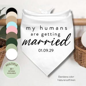 My humans are getting married dog bandana for wedding photoshoot • Wedding gift  • Engagement • for wedding photoshoot engagement