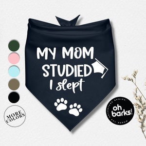Abschluss Hundehalstuch: &quot;My Mom Graduated, I Slept&quot; - Jahrgang 2023.&quot;