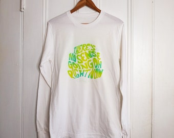 There's No Sense Going On Right Now | Long Sleeve Graphic Tee - Color