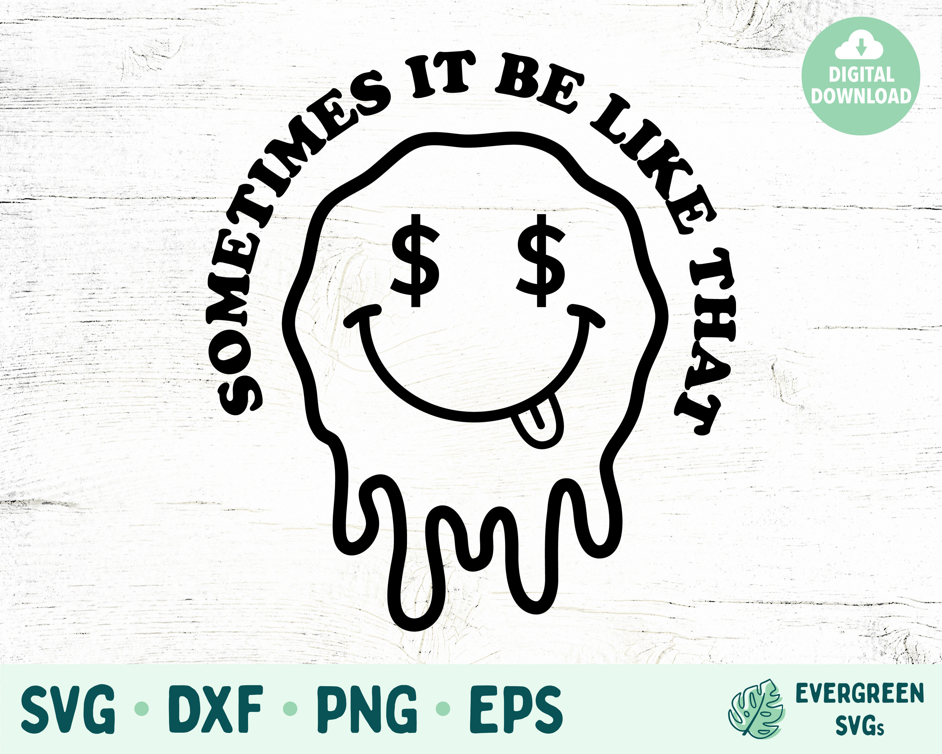 Smiley Face SVG, Sometimes It Be Like That SVG, Melting Face SVG Cut