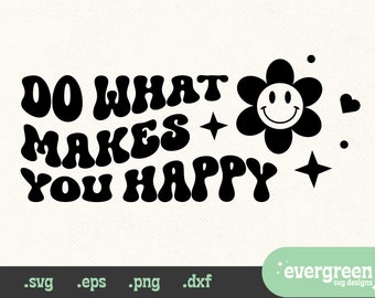 Hippie SVG, Smiley Face SVG, Hippie Flowers svg, Do What MakesYou Happy SVG Wavy Text Design, Happy Face Hippie Digital Download Cut Files