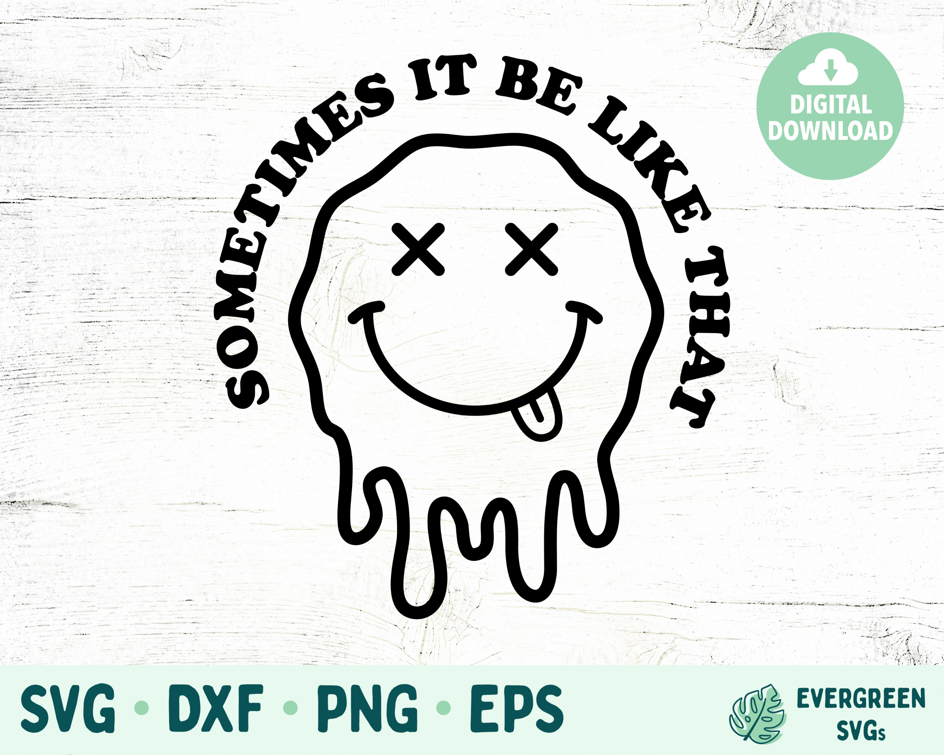 Melting Smiley Face SVG, Sometimes It Be Like That SVG, Melting Face