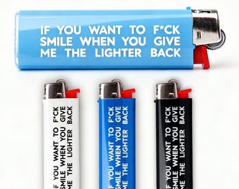 Juego de 4 encendedores – “Si quieres follar, sonríe cuando me devuelvas el encendedor”. Juego de encendedores con estampado - Regalo para tu pareja.