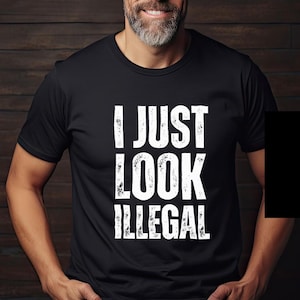 Just Look Illegal Latino PNG SVG, Funny Latinx Png, Latino Pride Shirt Design, Funny Hispanic T-Shirt PNG,sublimation svg,sublimation Png