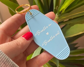 Breathe in breathe out motel keychain / mental health / relax / namaste / self-love / self-care/ motel keychain / gift