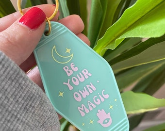 Be Your Own Magic keychain / motel keychain / mental health matters / gift / keychain / reminder / self-care / self-love / confidence