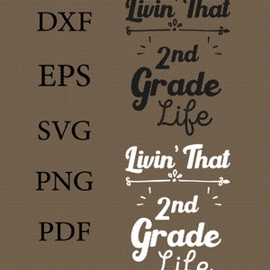 Livin That Second Grade Life SVG, 2nd Grade svg, School svg, Teacher svg, dxf, png instant download, Back To School svg, School svg file