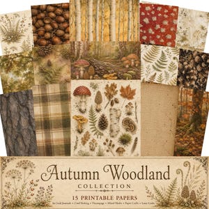 May include: A collection of 15 printable papers titled Autumn Woodland Collection, featuring various forest-themed patterns including acorns, birch trees, mushrooms, ferns, pinecones, tree bark, plaid, and textured beige paper with botanical illustrations.