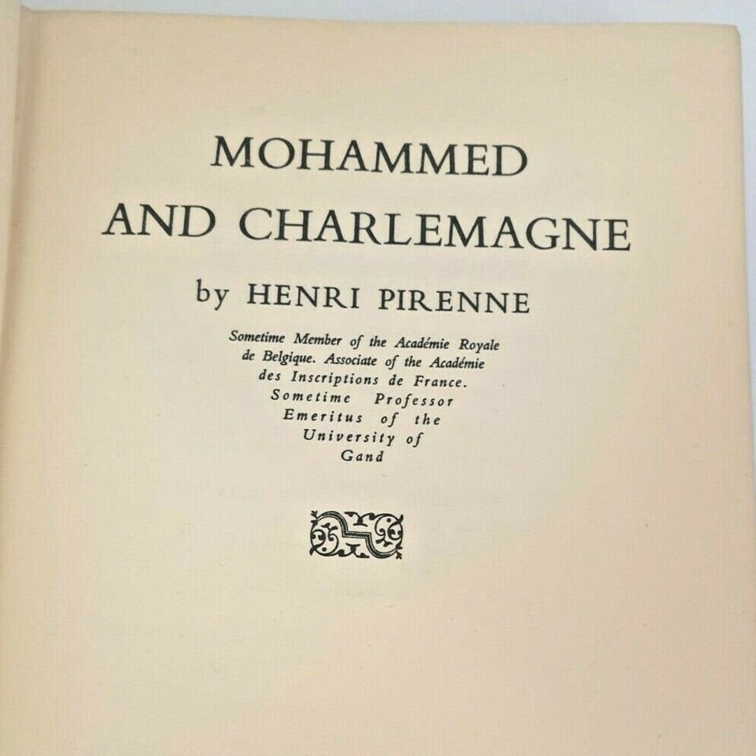 Mohammed and Charlemagne by Henri Pirenne Printed in Great Britain 1954