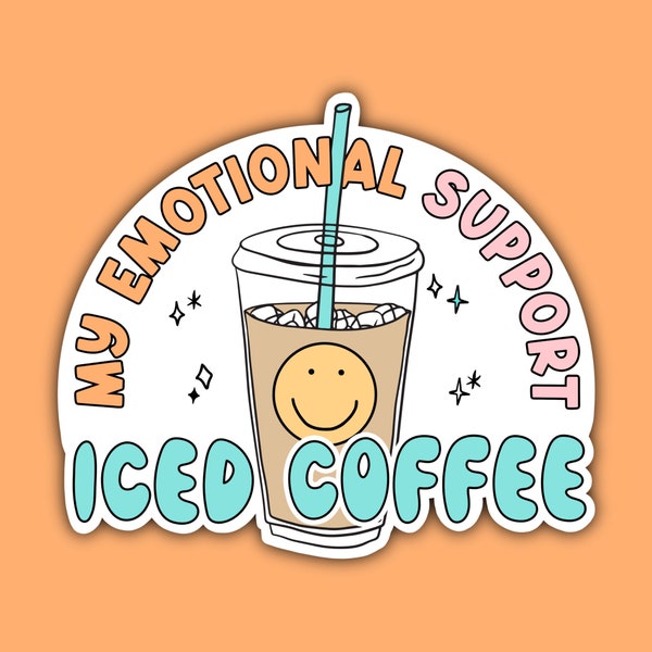 Emotional Support Iced Coffee Sticker, Teacher Appreciation, for Coworker, Friend Gift, for Coffee Lover, Stocking Stuffer, for Mom