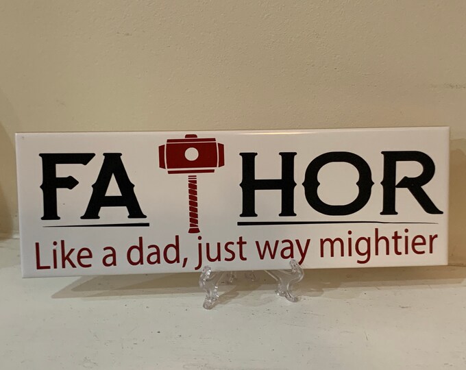 Super Hero Dad, THOR, FaTHOR Father Dad Decorative Name Plate Plaque, Great Father’s Day gift, wall art, shelf art, includes FREE stand