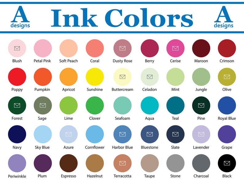 May include: A color chart titled Ink Colors by A designs, featuring a grid of 48 circular swatches in various hues. Each circle is labeled with its color name, such as Blush, Poppy, Forest, and Black. Some circles include a small envelope icon.