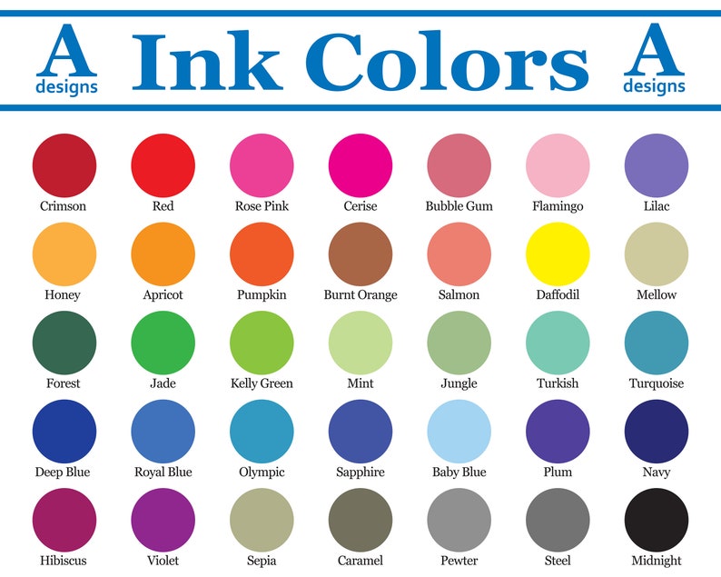May include: A chart of 24 ink colors with their names listed below each color circle. The colors include crimson, red, rose pink, cerise, bubble gum, flamingo, lilac, honey, apricot, pumpkin, burnt orange, salmon, daffodil, mellow, forest, jade, kelly green, mint, jungle, turkish, turquoise, deep blue, royal blue, olympic, sapphire, baby blue, plum, navy, hibiscus, violet, sepia, caramel, pewter, steel, and midnight.