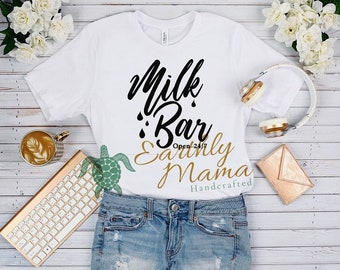 Milk Bar Open 24/7 Shirt | Milky Mama Shirt | Breastfeeding Shirt | Shirt for Mom | Gift for Mom | Funny Mom Shirt | Mom Life Shirt