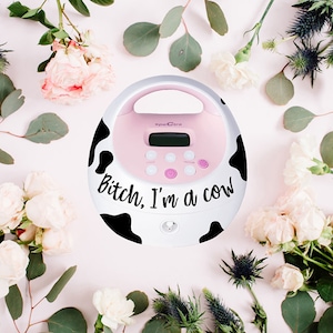 Bitch I’m a cow decal, Spectra pump decal, vinyl sticker set for breast pump, breastfeeding, pumping, funny sticker, cow spots, mom life
