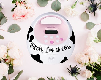 Bitch I’m a cow decal, Spectra pump decal, vinyl sticker set for breast pump, breastfeeding, pumping, funny sticker, cow spots, mom life
