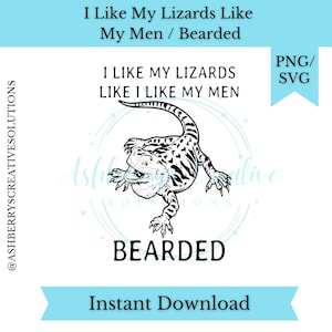 Może przedstawiać: Czarno-biała grafika przedstawiająca brodatą jaszczurkę z tekstem "I LIKE MY LIZARDS LIKE I LIKE MY MEN" i "BEARDED". Obraz zawiera również tekst "Instant Download" i "PNG/SVG".