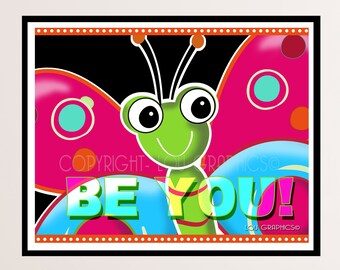 Print Be You Butterfly • Print