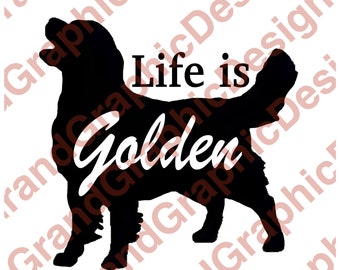 May include: Black silhouette of a golden retriever dog with the text "Life is Golden" in white cursive lettering.