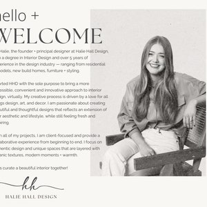 May include: Black and white photograph of a woman sitting in a chair. The text "hello + WELCOME" is at the top of the image. The text "I'm Halie, the founder - principal designer at Halie Hall Design. with a degree in Interior Design and over 5 years of experience in the design industry - ranging from residential remodels, new build homes, furniture + styling." is below the photo. The text "I started HHD with the sole purpose to bring a more accessible, convenient and innovative approach to interior design, virtually. My creative process is driven by a love for all things design, art, and decor. I am passionate about creating beautiful and thoughtful designs that reflects an extension of your aesthetic and lifestyle, while still feeling fresh and inspiring" is below the first text block. The text "With all of my projects, I am client-focused and provide a collaborative experience from beginning to end. I focus on authentic design and unique spaces that are layered with organic textures, modern moments + warmth." is below the second text block. The text "Let's curate a beautiful interior together!" is below the third text block. The text "kh HALIE HALL DESIGN" is at the bottom of the image.