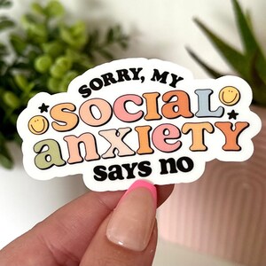 Tut mir leid, meine soziale Angst sagt nein Aufkleber, Angstaufkleber, Selbstpflege, Selbstliebeaufkleber, Geschenke für psychische Gesundheit, lustig