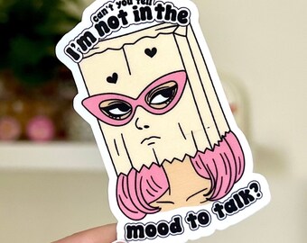 Can't You Tell I'm Not in the Mood to Talk Waterdichte sticker, stickers geestelijke gezondheid, zelfliefdecadeaus, handgetekende kunst, gestrest