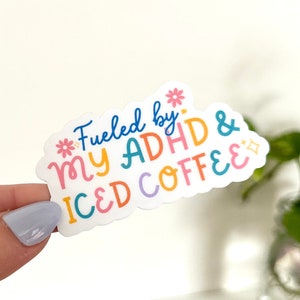 Fueled By ADHD & Coffee Waterproof Sticker, Mental Health Stickers, Waterbottle Sticker, Tumbler Decals