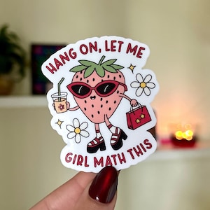 Hang on, Let Me Girl Math This Waterproof Sticker, Coffee Gifts, Trendy Stickers, Coffee Lover, VSCO Sticker, Waterbottle Stickers