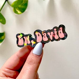 Ew, David Holographic Sticker - TV Show Sticker - Trendy Stickers - Schitts Creek Gifts - Gifts for Her - TV Lovers - Waterbottle Sticker