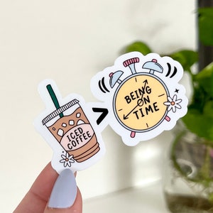 Iced Coffee > Being On Time Waterproof Sticker, Coffee Gifts, Trendy Stickers, Coffee Lover, VSCO Sticker, Waterbottle Stickers