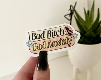 Bad Bitch With Bad Anxiety Waterproof Sticker, Trendy Stickers, Anxiety Sticker, Funny Stickers, VSCO Stickers, Mental Health, Anxious Decal