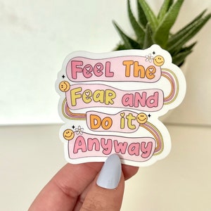 Feel The Fear & Do It Anyway Waterproof Sticker, Affirmations, Inspiring Stickers, Tumbler Stickers, Gifts for therapist