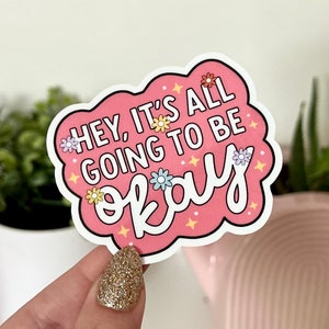 Hey It’s All Going to be Okay Waterproof Sticker, Groovy Sticker, Self Care, Self Love Sticker, Mental Health Gifts, Anxious