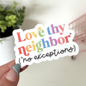 Love Thy Neighbor, No Exceptions Waterproof Sticker, Ally Stickers, Inclusive Decal, Waterbottle Stickers, Tumbler Sticker