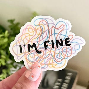 Ich bin in Ordnung, wasserdichte Aufkleber, Aufkleber für psychische Gesundheit, Handgezeichnete Kunst, Geschenke für den besten Freund, Positivität